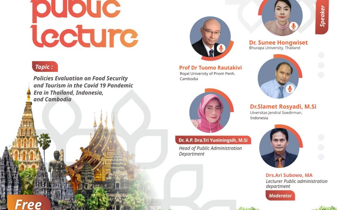 Public lecture : Policies Evaluation on Food Security and Tourism in the Covid 19 Pandemic Era in Thailand, Indonesia, and Cambodia